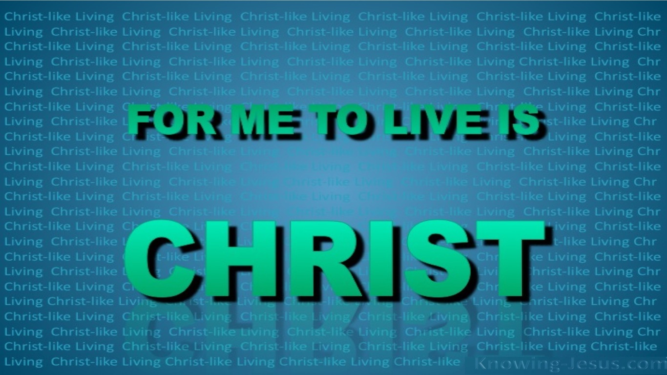 Philippians 1:21 For Me To Live Is Christ (aqua)